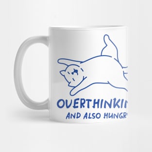 Overthinking And Also Hungry Mug